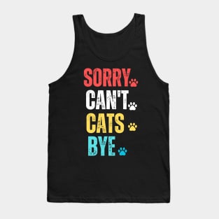 sorry can't cats bye Tank Top